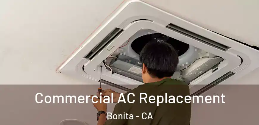  Commercial AC Replacement Bonita - CA