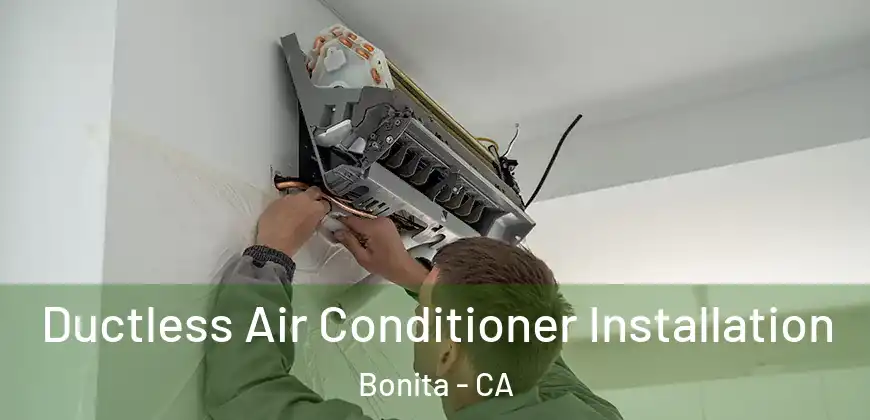  Ductless Air Conditioner Installation Bonita - CA