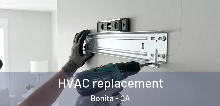  HVAC replacement Bonita - CA